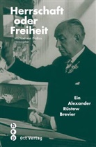 Michael Von Prollius - Herrschaft oder Freiheit