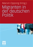 Marvi Oppong, Marvin Oppong - Migranten in der deutschen Politik