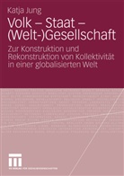 Katja Jung - Volk - Staat - (Welt-)Gesellschaft
