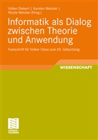 Volker Diekert, Karste Weicker, Karsten Weicker, Nicole Weicker - Informatik als Dialog zwischen Theorie und Anwendung