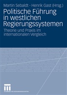 Gast, Gast, Henrik Gast, Marti Sebaldt, Martin Sebaldt - Politische Führung in westlichen Regierungssystemen