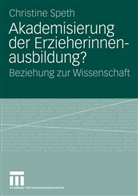 Christine Speth - Akademisierung der Erzieherinnenausbildung?