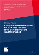 Christian Neuner - Konfiguration internationaler Produktionsnetzwerke unter Berücksichtigung von Unsicherheit