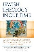 Elliot J. Cosgrove, Elliot J. (EDT) Cosgrove, COSGROVE ELLIOT J, Elliot J. Cosgrove - Jewish Theology in Our Time A New Generation Explores the Foundations and Future of Jewish Belief