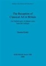 Donna Kurtz - The Reception of Classical Art in Britain