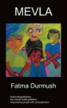 Fatma Durmush - Mevla: A Play