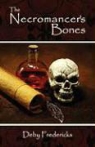 Deby Fredericks - The Necromancer's Bones