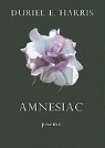 Duriel E. Harris - Amnesiac