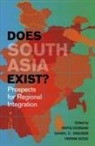 Rafiq Dossani, Daniel C. (EDT)/ Dossani Sneider, Rafiq Dossani, Daniel C Sneider, Daniel C. Sneider, Vikram Sood - Does South Asia Exist?