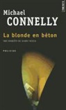 Michael Connelly, Michael (1956-....) Connelly, CONNELLY MICHAEL, Jean Esch, MICHAEL CONNELLY - La blonde en béton