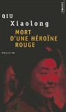 Fanchita Gonzalez-Batlle, Xiaolong Qiu, Xiaolong (1953-....) Qiu, QIU XIAOLONG, Qiu Xiaolong, Xiaolong Qiu - Mort d'une héroïne rouge