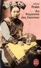 I. Frain, Irene Frain, Irène Frain, Irène (1950-....) Frain, Irène (1950-....) Frain Le Pohon, Frain-i... - Au royaume des femmes