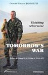 Desportes, Vincent Desportes, Vincent (1953-....) Desportes, Vincent Desportes, William S. Wallace - Tomorrow's war : thinking otherwise