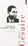 Cesaire Aime, Aimé Césaire, Aime Cesaire, Aimé (1913-2008) Césaire, CESAIRE AIME, Aim' C'Saire... - FERREMENTS ET AUTRES POEMES