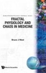 B J West, Bruce J West, Bruce J. West - FRACTAL PHYSIOLOGY & CHAOS IN MED...(V1)
