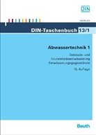 DIN Deutsches Institut für Normung e. V., DI e V - Abwassertechnik - Tl.1: Abwassertechnik