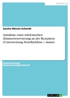 Sascha Nikolai Schmidt - Annahme einer telefonischen Zimmerreservierung an der Rezeption (Unterweisung Hotelfachfrau / -mann)