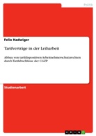 Felix Hadwiger - Tarifverträge in der Leiharbeit