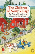 Florence Lamborn, A. Lindgren, Astrid Lindgren, I. Wikland, Ilon Wikland, Ilon Wikland - Children of Noisy Village
