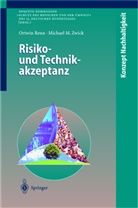 Ortwi Renn, Ortwin Renn, Michael M Zwick, Michael M. Zwick, Enquete-Kommission Schutz des Menschen und der Umwelt des 13. Deutschen Bundestages - Risiko- und Technikakzeptanz