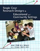 Felix Billingsley, Felix F Billingsley, Felix F. Billingsley, William Jenson, William R. Jenson, John McDonnell... - Single Case Research Designs in Educational and Community Settings