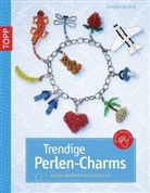 Torsten Becker, Michael Ruder - Trendige Perlen-Charms