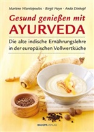Dinhopl, Anda Dinhopl, Hey, Birgi Heyn, Birgit Heyn, Marlen Warelopoulos... - Gesund genießen mit Ayurveda