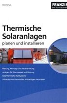 Bo Hanus - Thermische Solaranlagen planen und installieren