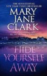 Mary Jane Clark - Hide Yourself Away