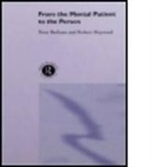 Dr Peter Barham, Peter Barham, Peter (Psychologist Barham, Peter Barham Barham, Barham Peter, BARHAM PETER PSYCHOLOGIST SOCIA... - From the Mental Patient to the Person