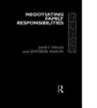 Janet Finch, Janet D. Finch, Janet Finch Finch, Janet Mason Finch, Janet V Finch, Janet V. Finch... - Negotiating Family Responsibilities