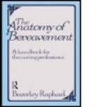 Beverle Raphael, Beverley Raphael, Raphael Beverley - Anatomy of Bereavement