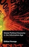 YOUNGS, Gillian Youngs, Gillian (University of Brighton Youngs, Youngs Gillian - Global Political Economy in the Information Age