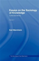 Karl Mannheim - Essays on the Sociology of Knowledge, Volume Five