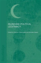 Akbarza Shahram, SHAHRAM AKBARZA, Shahram Akbarzadeh, Akbarzadeh Shahram, Abdullah Saeed - Islam and Political Legitimacy