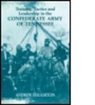 Andrew Haughton, Andrew R B Haughton, Andrew R. B. Haughton, Andrew R.B. Haughton, Haughton Andrew, Andrew Haughton Andrew Haughton... - Training, Tactics and Leadership in the Confederate Army of Tennessee