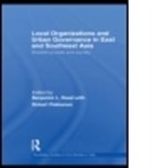 Benjamin L Pekkanen Read, Benjamin L. (University of California Read, Benjamin L. Pekkanen Read, L. Read Benjamin, READ BENJAMIN L PEKKANEN ROBERT, Robert Pekkanen... - Local Organizations and Urban Governance in East and Southeast Asia