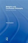 Clive Cazeaux, Clive (Cardiff Metropolitan University Cazeaux, Clive (University of Wales Institute Cazeaux - Metaphor and Continental Philosophy