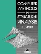 J. L. Meek, J.l. Meek, John L. Meek, John Lindsay Meek, Meek J. L., Meek J.L.... - Computer Methods in Structural Analysis