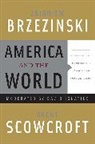 Zbigniew Brzezinski, et al, David Ignatius, Brent Scowcroft - America and the World