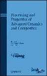Narottam P. Bansal, Narottam P. (Nasa Bansal, Narottam P. Singh Bansal, NP Bansal, J. P. Singh, Narottam P Bansal... - Processing and Properties of Advanced Ceramics and Composites