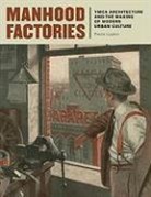 Paula Lupkin, Lupkin Paula - Manhood Factories