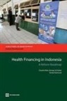 Pandu Harimurti, Claudia Rokx, Claudia/ Schieber Rokx, George Schieber - Health Financing in Indonesia