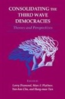Larry Diamond, Yun-Han Chu, Yun-han (Professor Chu, Larry Diamond, Larry (Director Diamond, Larry Jay Diamond... - Consolidating the Third Wave Democracies