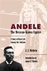 Methvin, J. J Methvin, J. J. Methvin - Andele, the Mexican-Kiowa Captive
