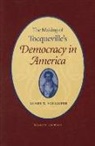 James Schleifer, James T. Schleifer - The Making of Tocqueville's Democracy in America