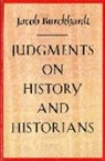 Jacob Burckhardt, Jacob/ Zohn Burckhardt, Jacob Burkhardt, Jacob Burkhardt - Judgments on History and Historians