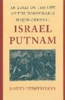 David Humphreys, David Humphreys, William C. Dowling - Essay on the Life of the Honourable Major-General Israel Putnam