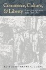 Henry C. (EDT) Clark, Henry C Clark, Henry C. Clark - Commerce, Culture, and Liberty