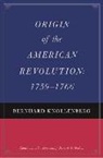 Bernhard Knollenberg, Bernhard Knollenberg, B Knoollenberg, B W Sheehan, Bernard W. Sheehan - Origin of the American Revolution, 1759-1766